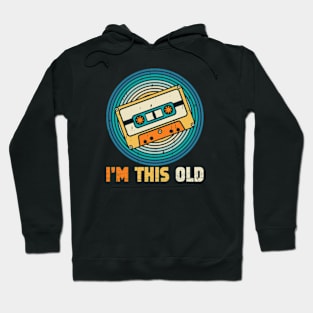 I'm This old Vintage Mixtape Retro Cassette Nostalgic Music Lover 80s 90s Design Hoodie